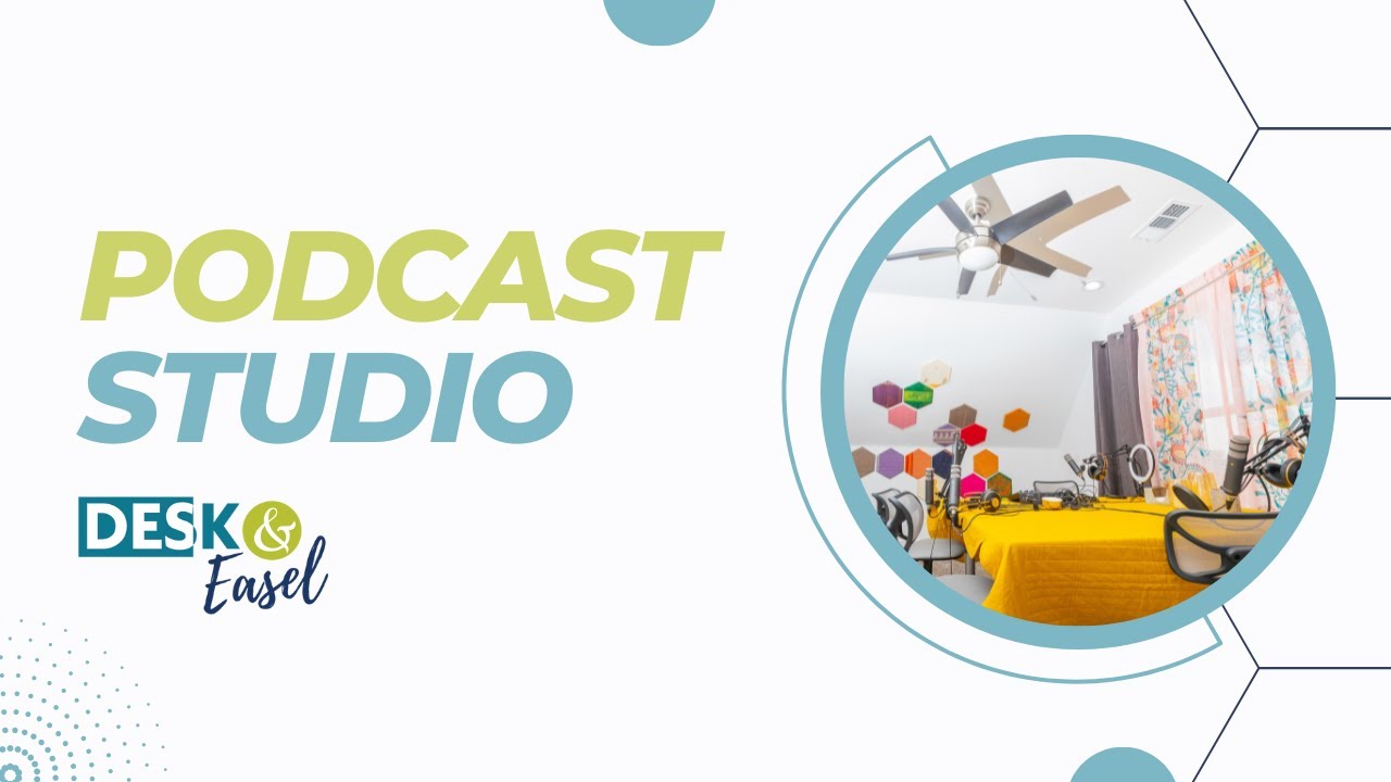 Podcast Studio Tour | The Desk & Easel