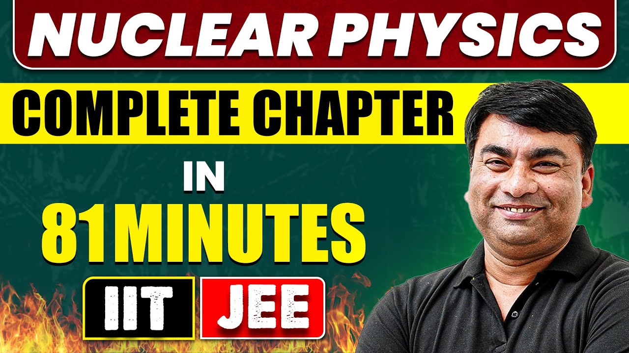 NUCLEAR PHYSICS in 81 Minutes | Full Chapter Revision | Class 12th JEE