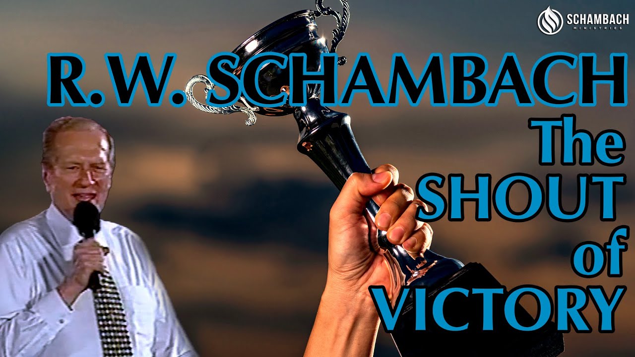 The Shout of Victory - R.W. Schambach classic preaching