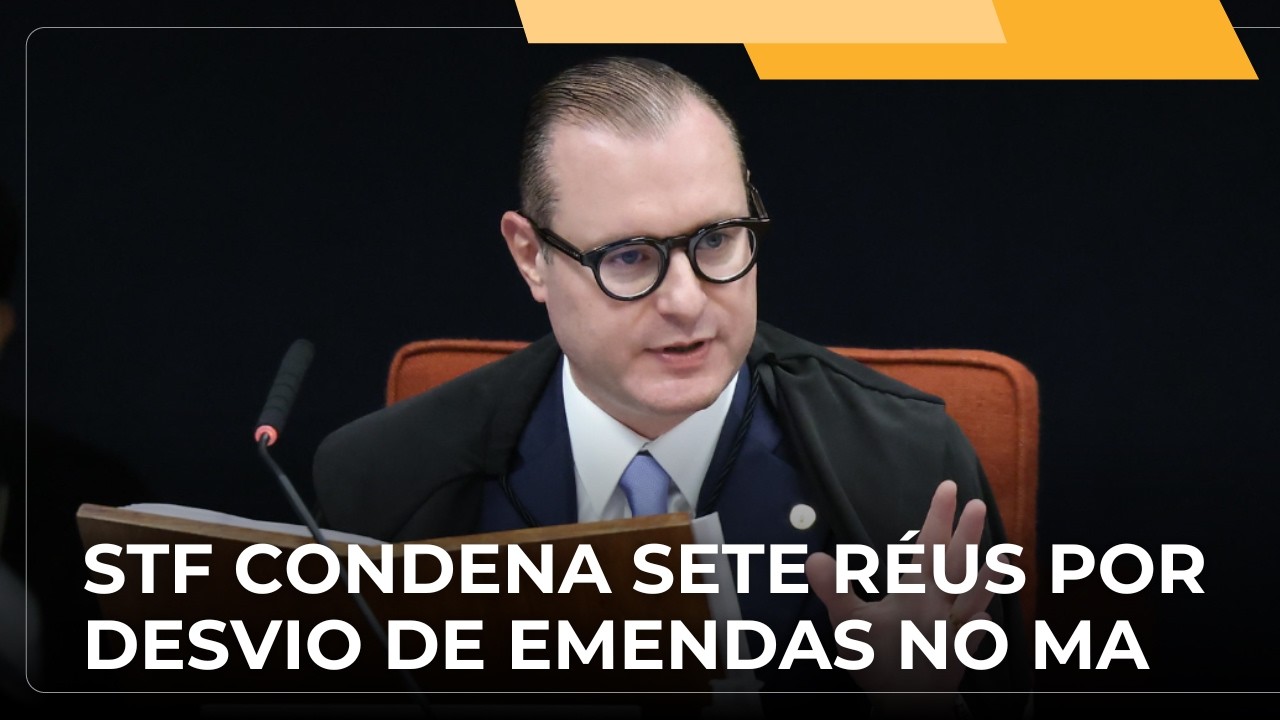 JJ – Supremo condena sete réus por desvio de emendas parlamentares destinadas a município do MA