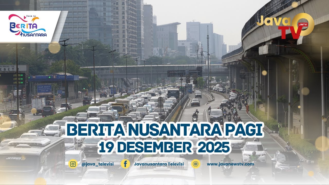 BERITA NUSANTARA PAGI 19 DESEMBER 2025