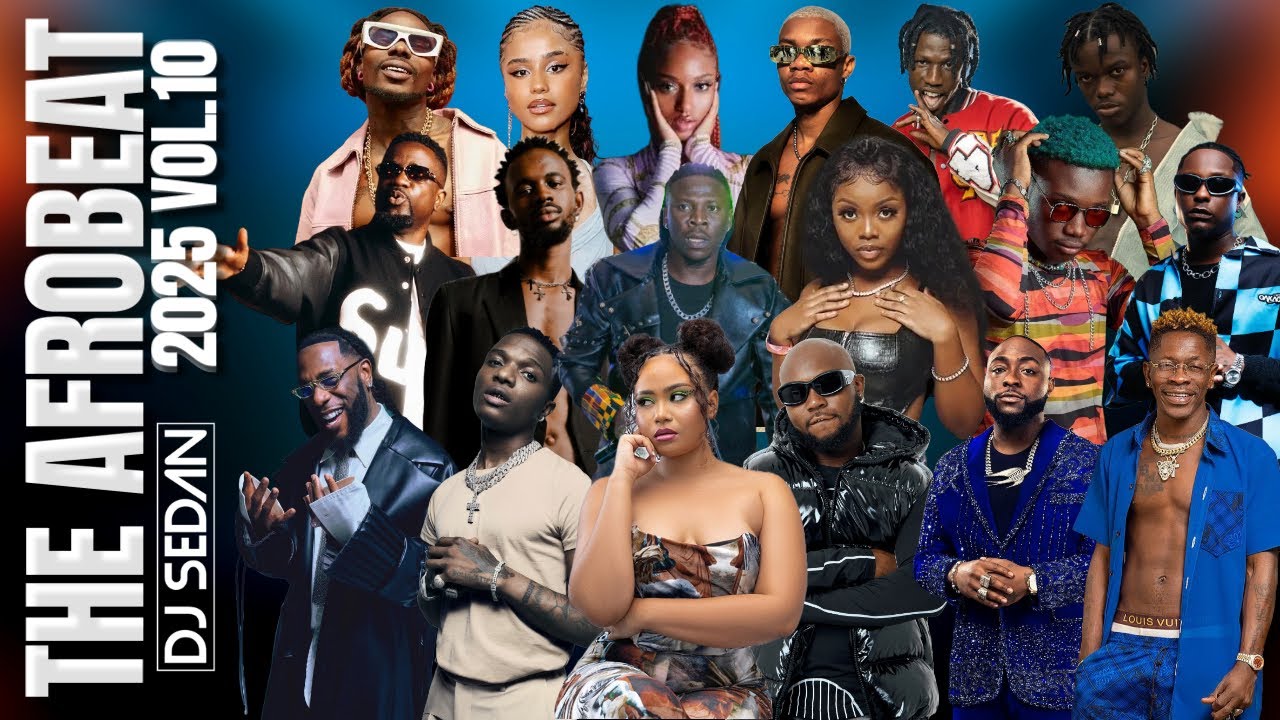 The Afrobeat 2025 Vol.10 | DJ Sedan ft. Davido. Wizkid, Shatta Wale, Burna Boy, Kojo Blak, Asake