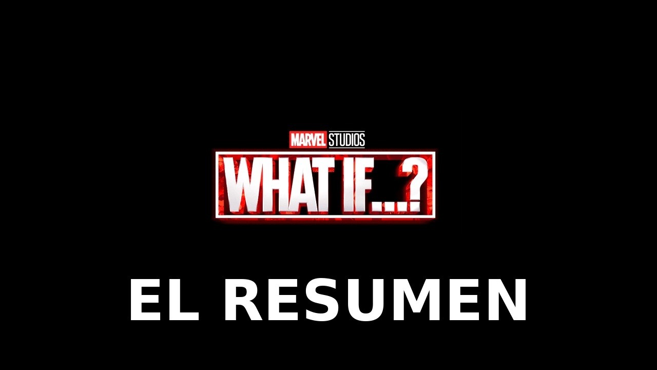 What If…? COMPLETA (Temporadas 1, 2 y 3) | El Resumen #RoadToDoomsday