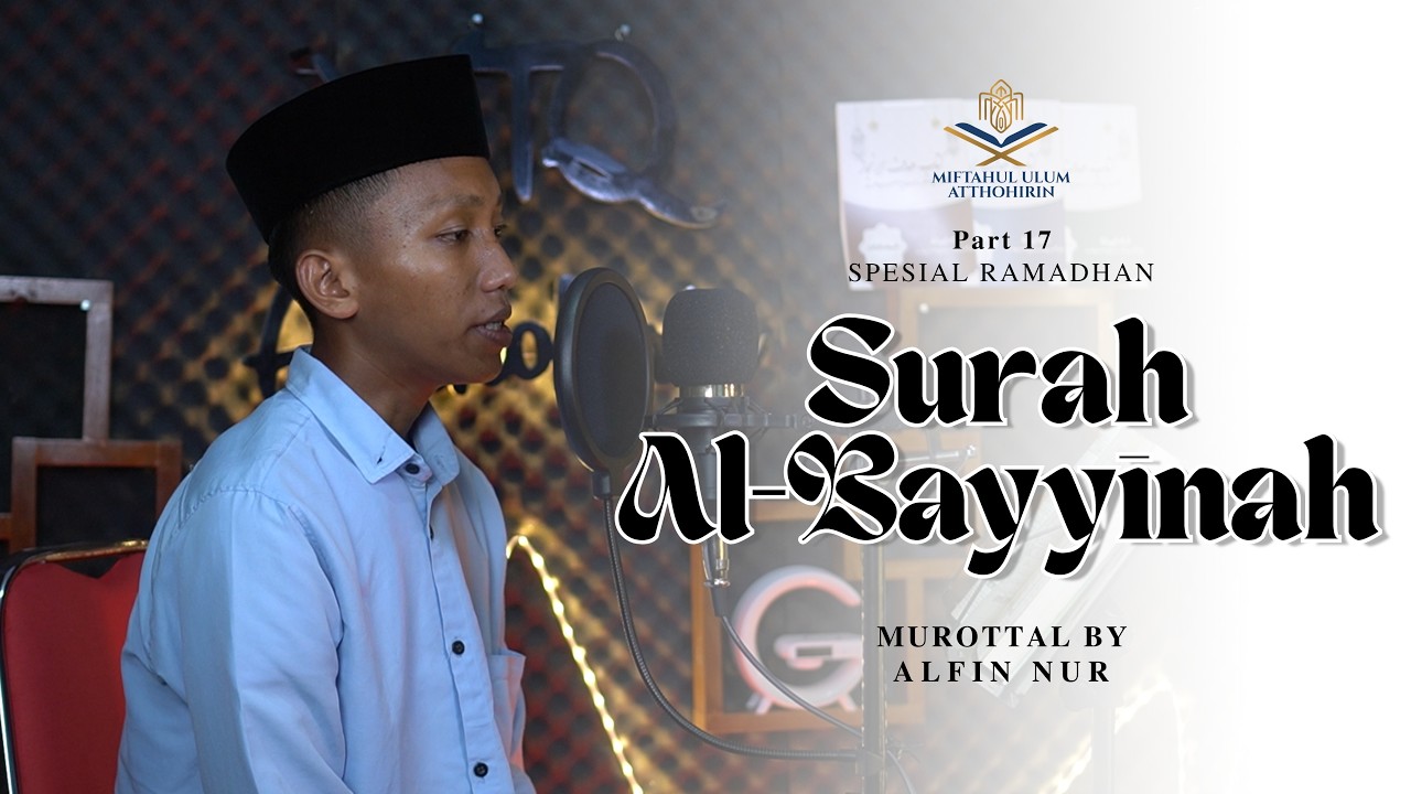 MUROTTAL [RAMADHAN] | Part 17 - Surah Al-Bayyinah Juz 30 | ALFIN NUR.