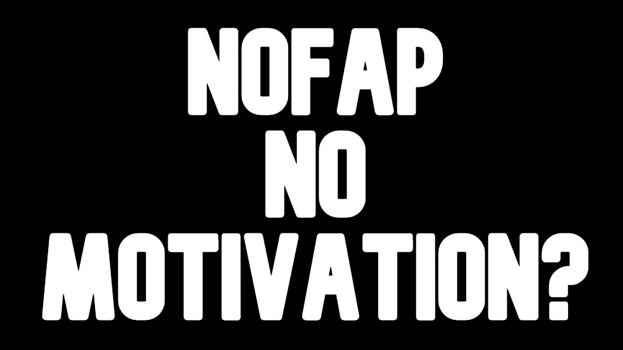 NoFap When Unmotivated...