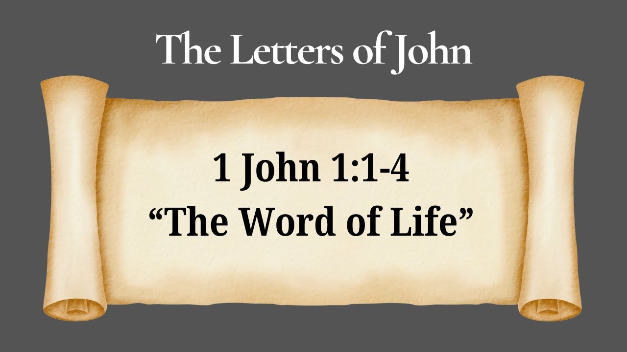 1 JOHN 1.1-4 