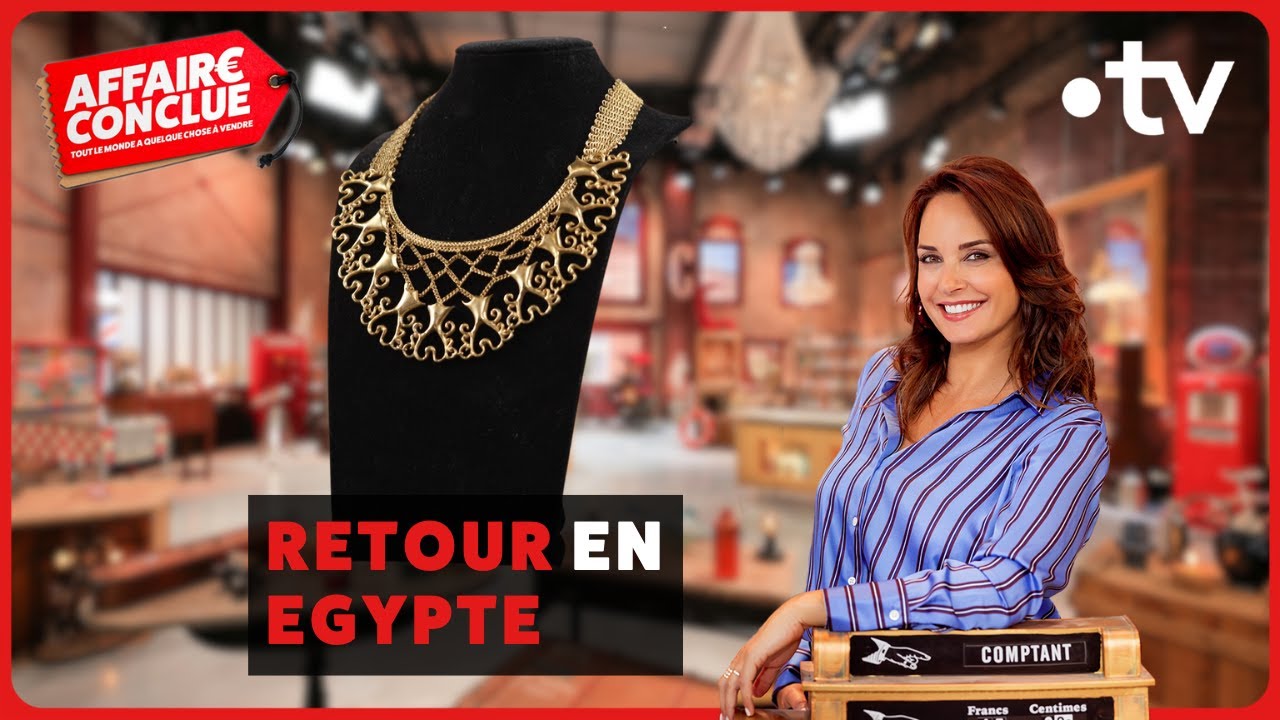 Retour en Egypte ⎮Affaire Conclue