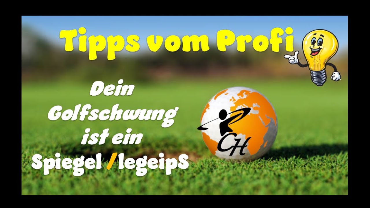 Golf - Tipps vom Profi! Dein Golfschwung ist ein Spiegel