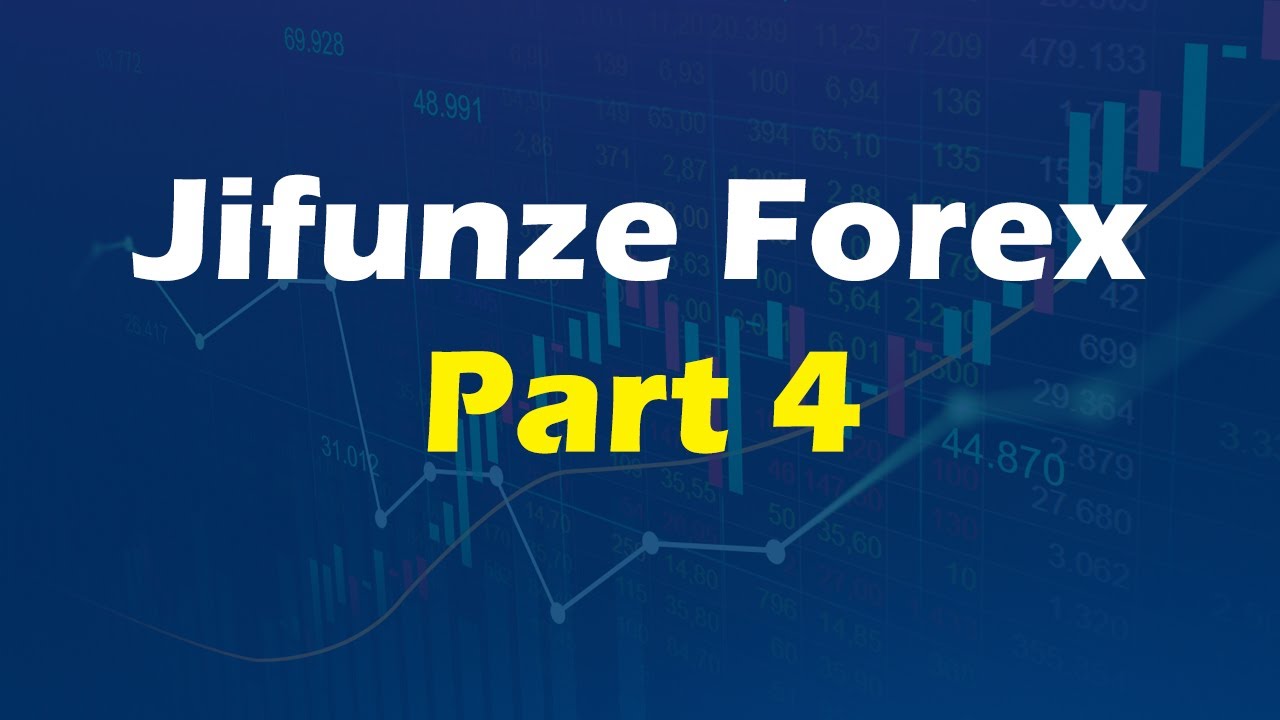 FOREX BASICS(Swahil mix) PART IV