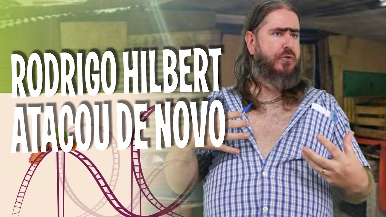 O Rodrigo Hilbert Atacou de Novo - Edição Montanha Russa