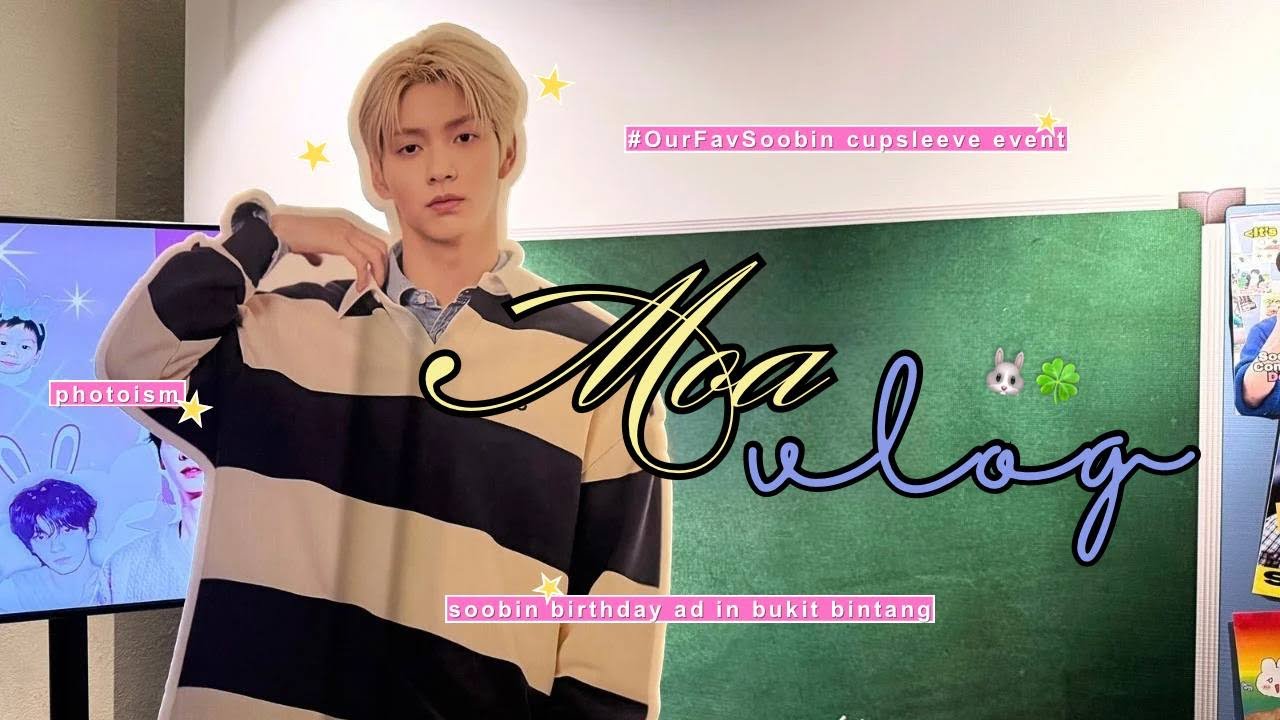 [MOA VLOG | ep. 6] #OurFaveSoobin cupsleeve event, photoism, soobin birthday ad ! 🍀