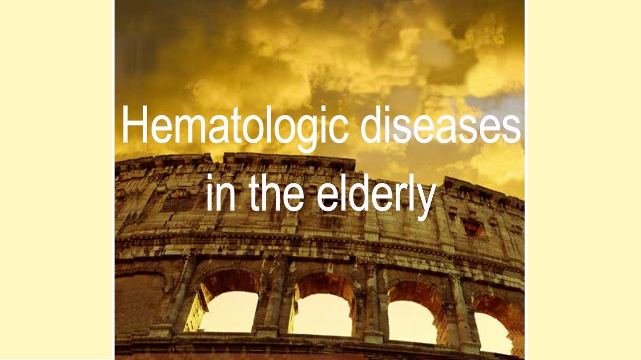 Presentation of the Congress: &ldquo;Hematologic diseases in the elderly&rdquo;