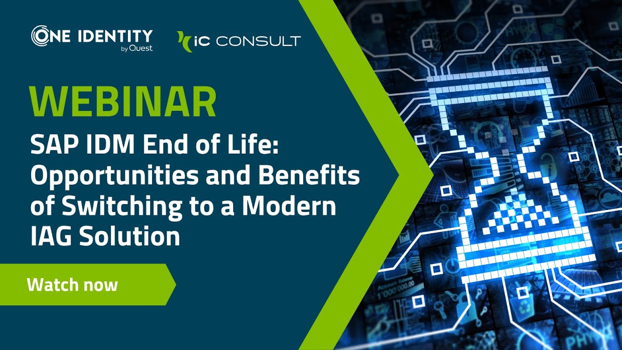 Webinar: SAP IDM End of Life  – Opportunities and Benefits of Switching to a Modern IAG Solution