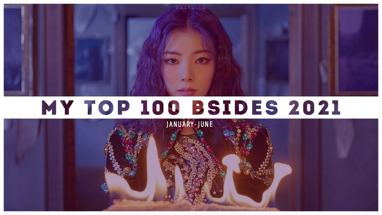 My top 100 kpop b-sides of 2021 || 1st half