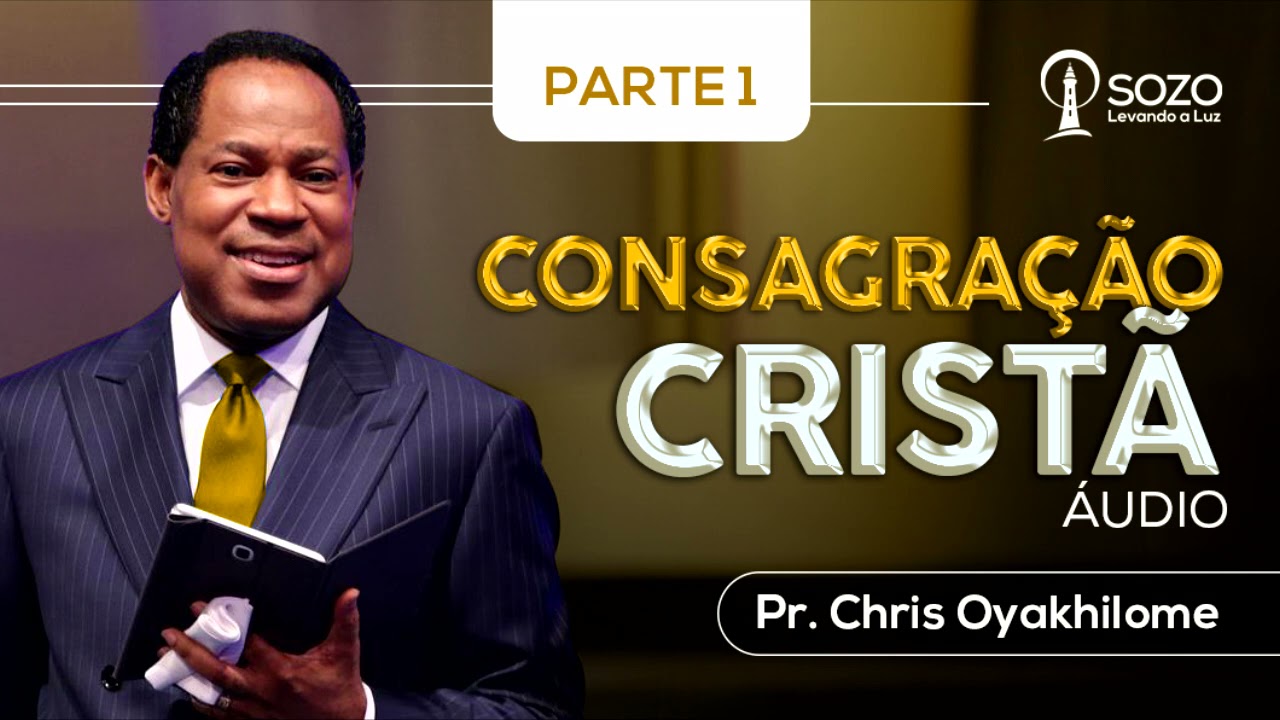 Pr. Chris Oyakhilome — Consagração Cristã — 1 (Áudio)