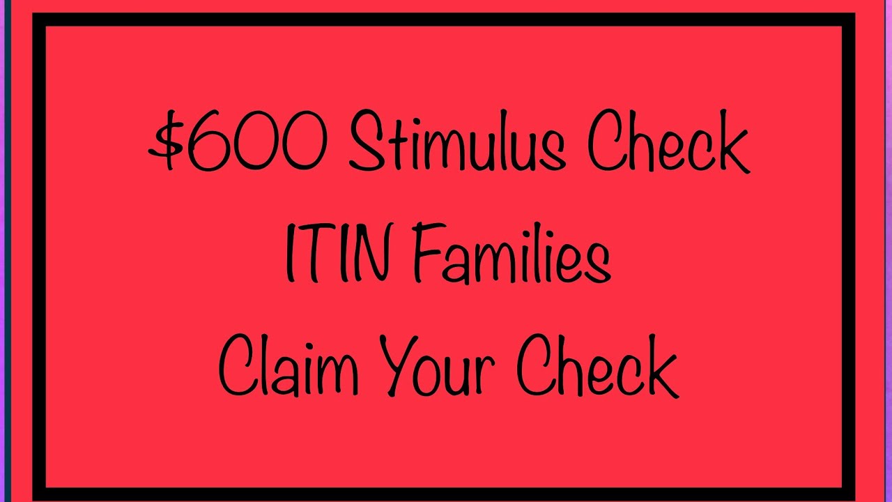 ITIN & Family - $600 Stimulus Check & What You Need to Know