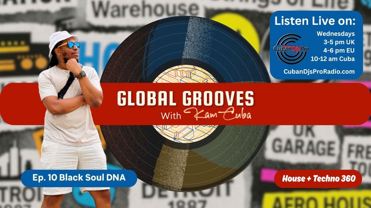 Global Grooves — Black Soul DNA: Ep.10 — House & Techno 360°