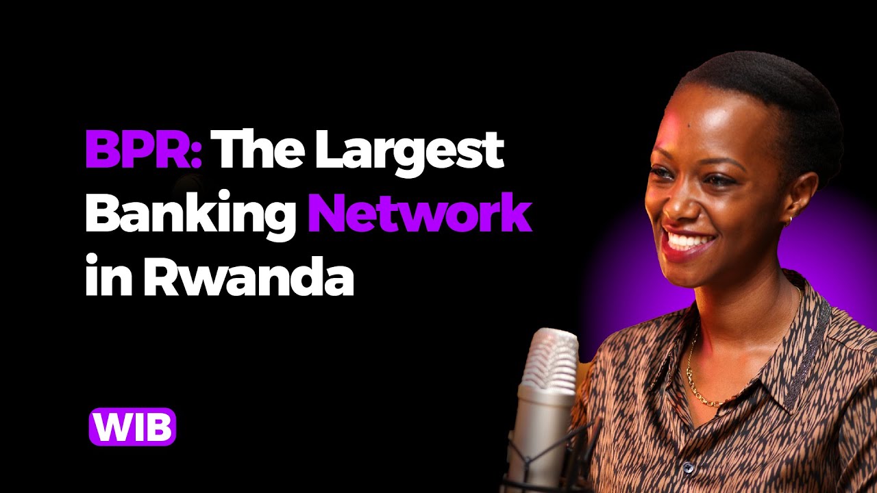 BPR: The Largest Banking Network in Rwanda - Patience Mutesi | WIB Podcast 34