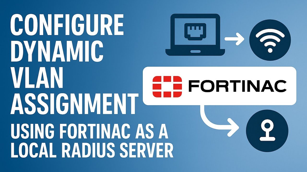 How to configure Dynamic VLAN Assignment Using FortiNAC as a Local RADIUS Server for 802.1X auth