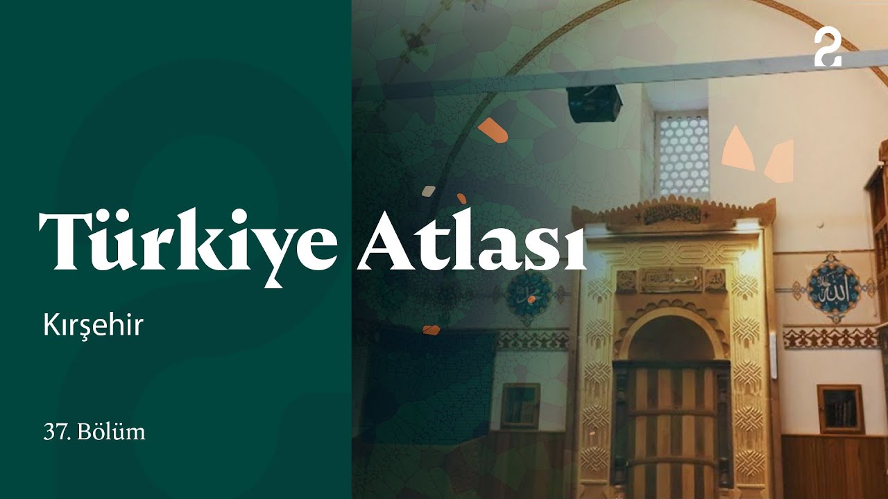 Kırşehir | Türkiye Atlası | 37. Bölüm @trt2