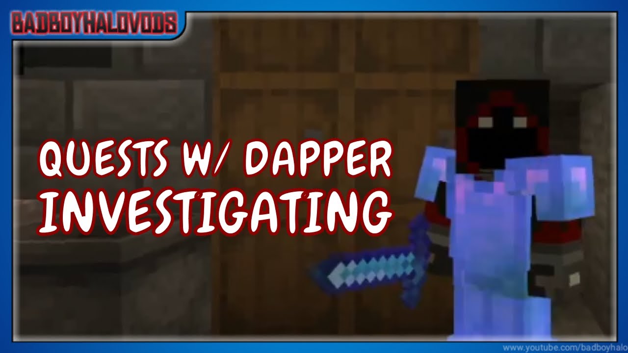 QUESTS W/ DAPPER! | INVESTIGATING! | QSMP