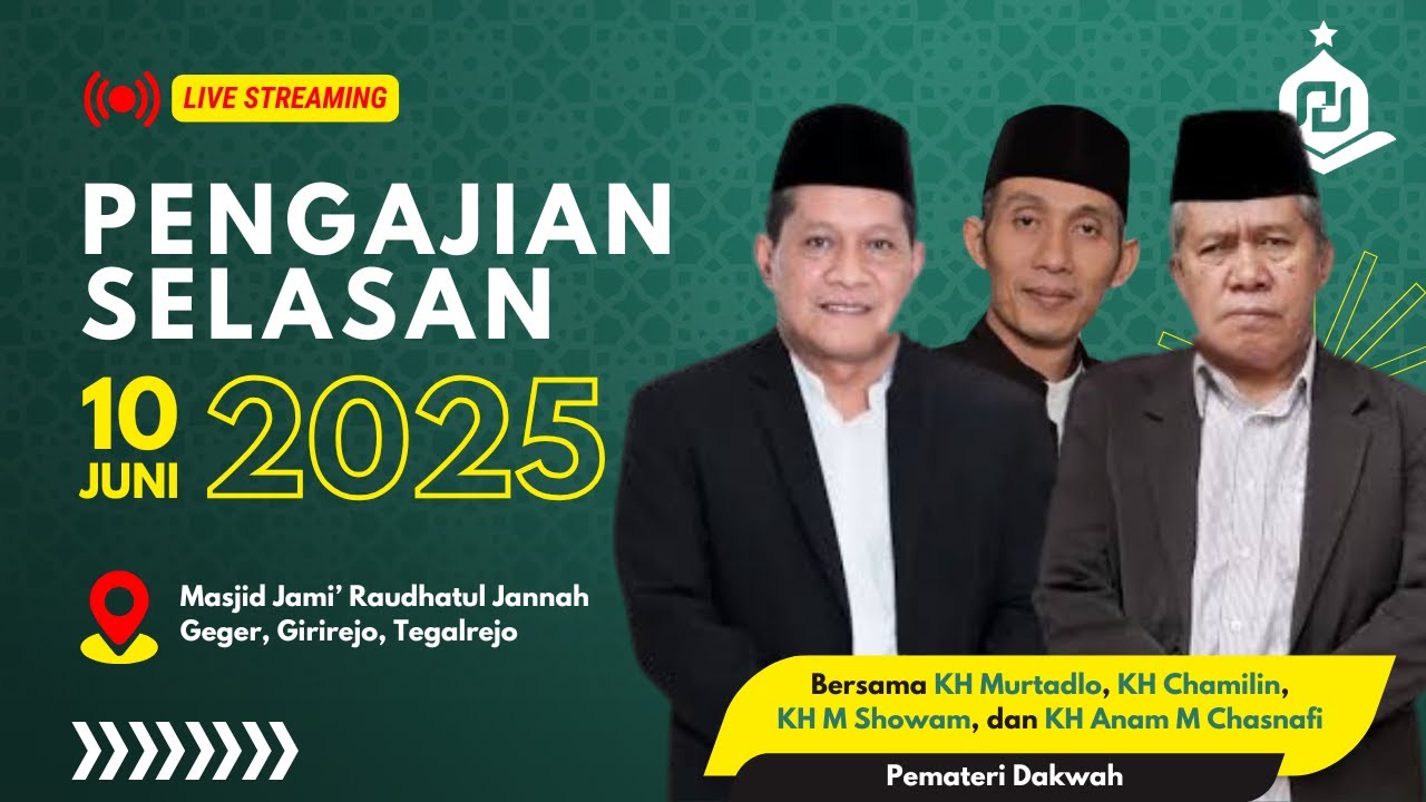 Kajian Selasan 10 Juni 2025 Bersama KH M Showam, KH Gus Anam, KH Chamilin