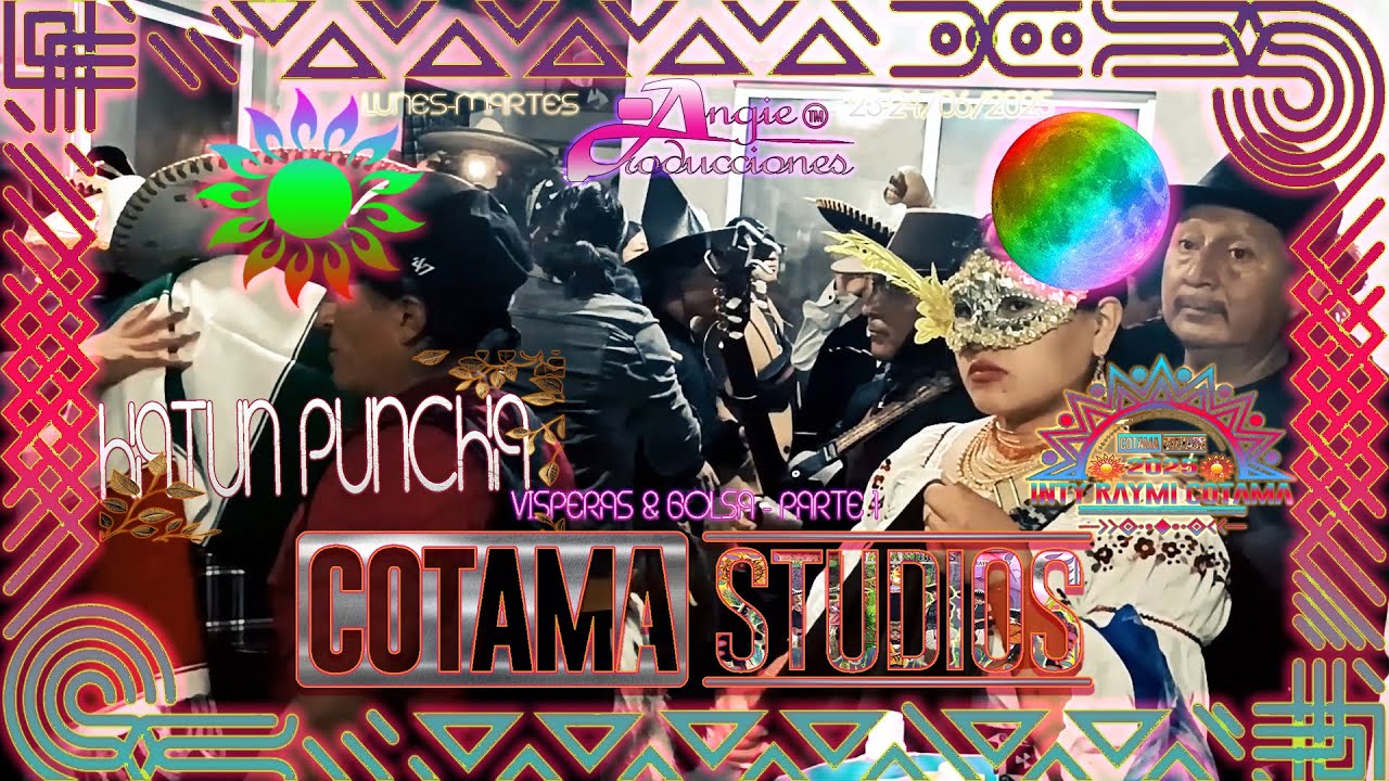 COTAMA🔅HATUN PUNCHA 2025🌕VISPERAS-PARTE 1