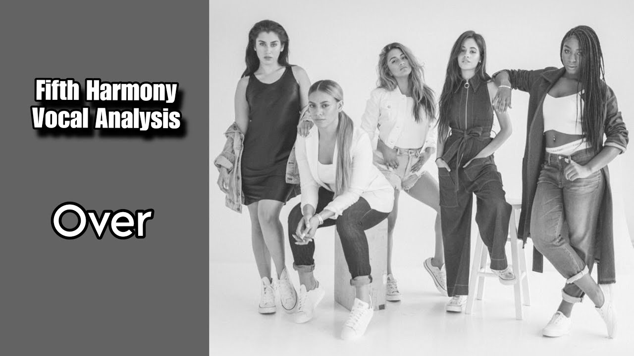 Fifth Harmony - Over | Vocal Analysis