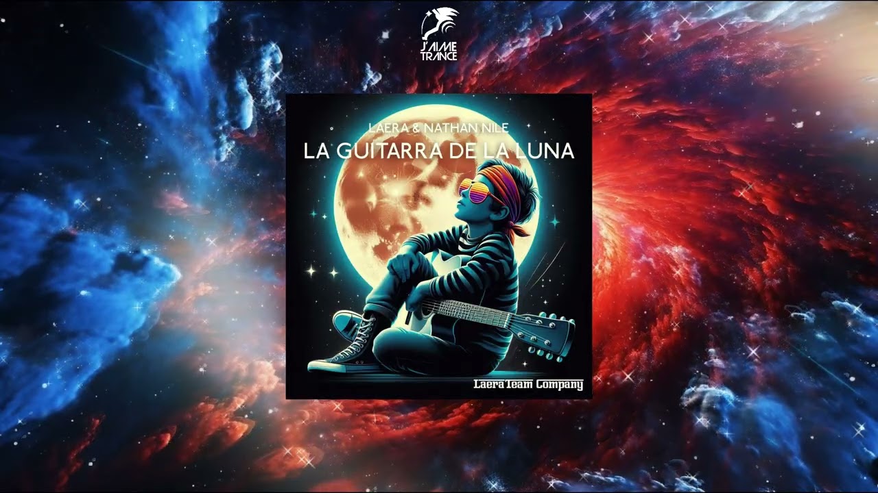 Laera & Nathan Nile - La Guitarra De La Luna (Extended Mix) [LAERATEAM COMPANY]