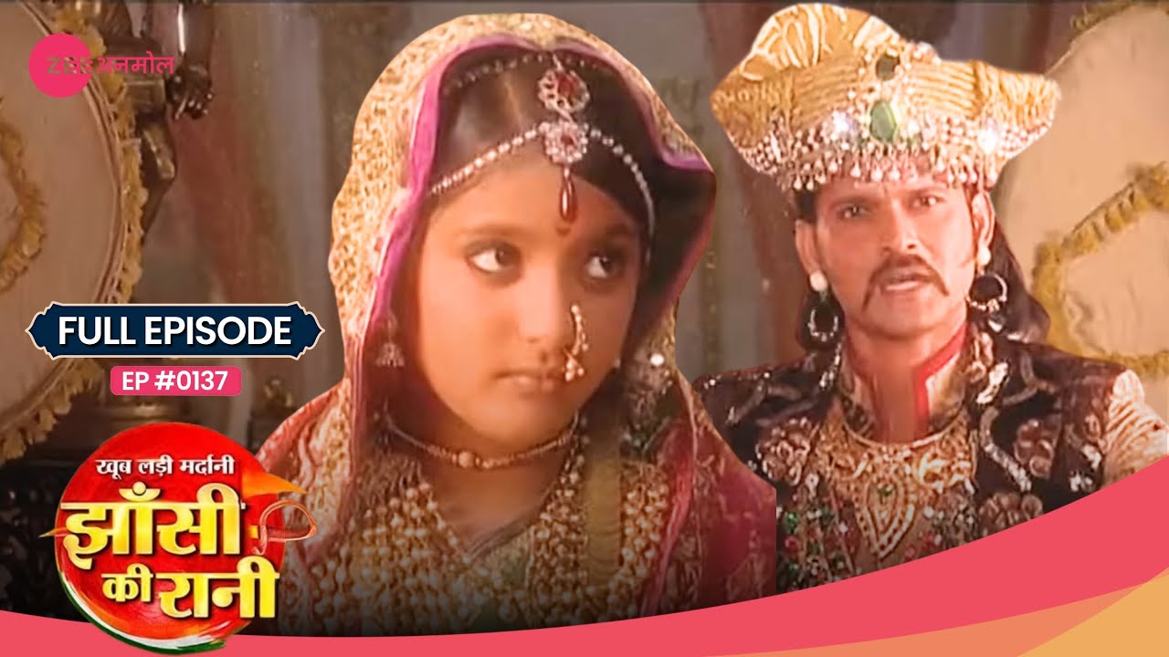 Gangadhar ने बदला Laxmi Bai का नाम 😯 | Jhansi Ki Rani | Full Ep #137 | Zee TV