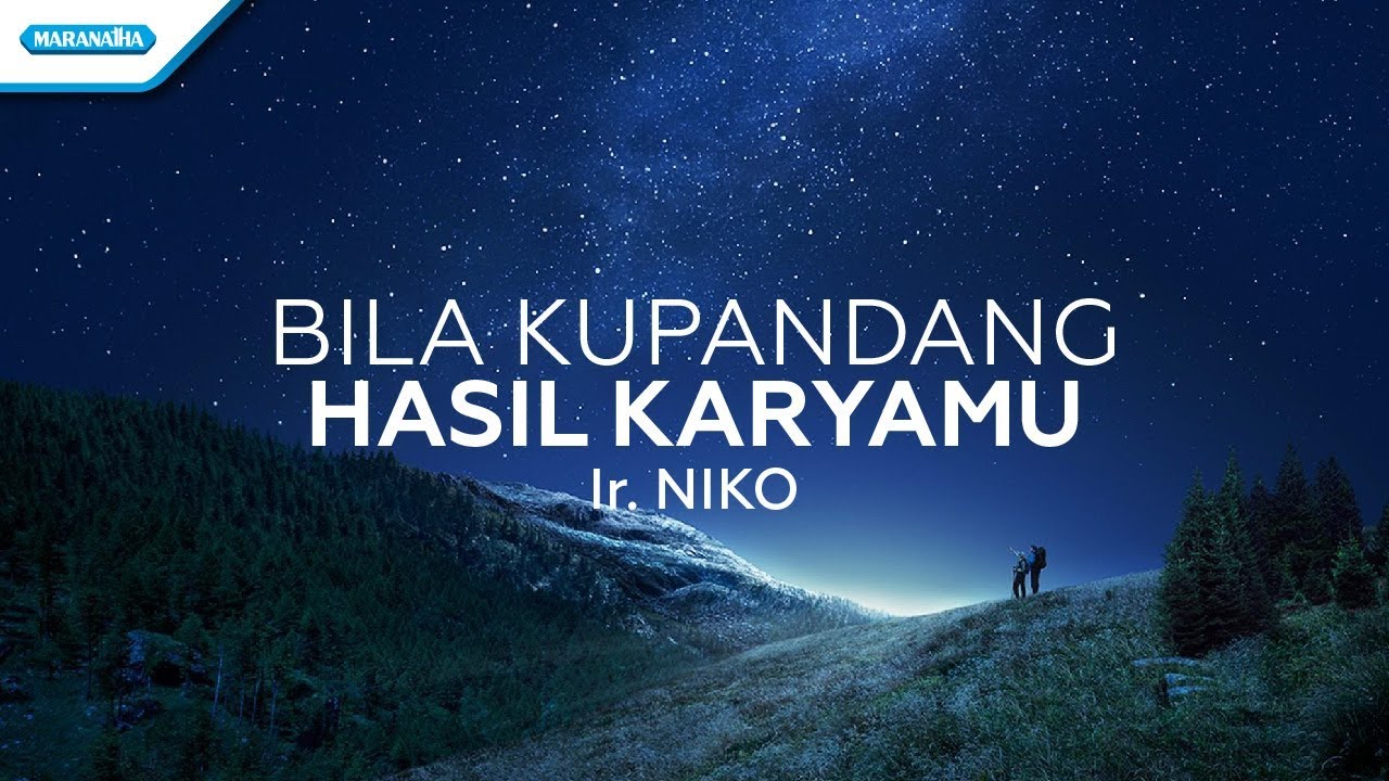 Bila Kupandang Hasil KaryaMu - Ir. Niko(Official lyric video)