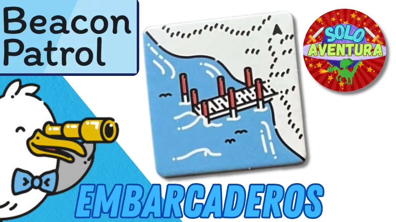 Beacon Patrol: EMBARCADEROS (Cómo se juega y partida)