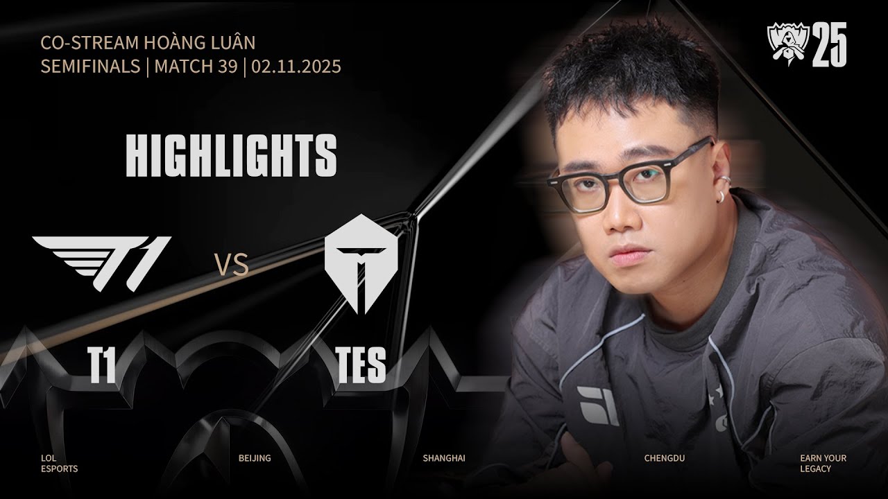 HIGHLIGHTS | T1 vs TES | WORLDS 2025 | Semifinals | Hoàng Luân Co-stream
