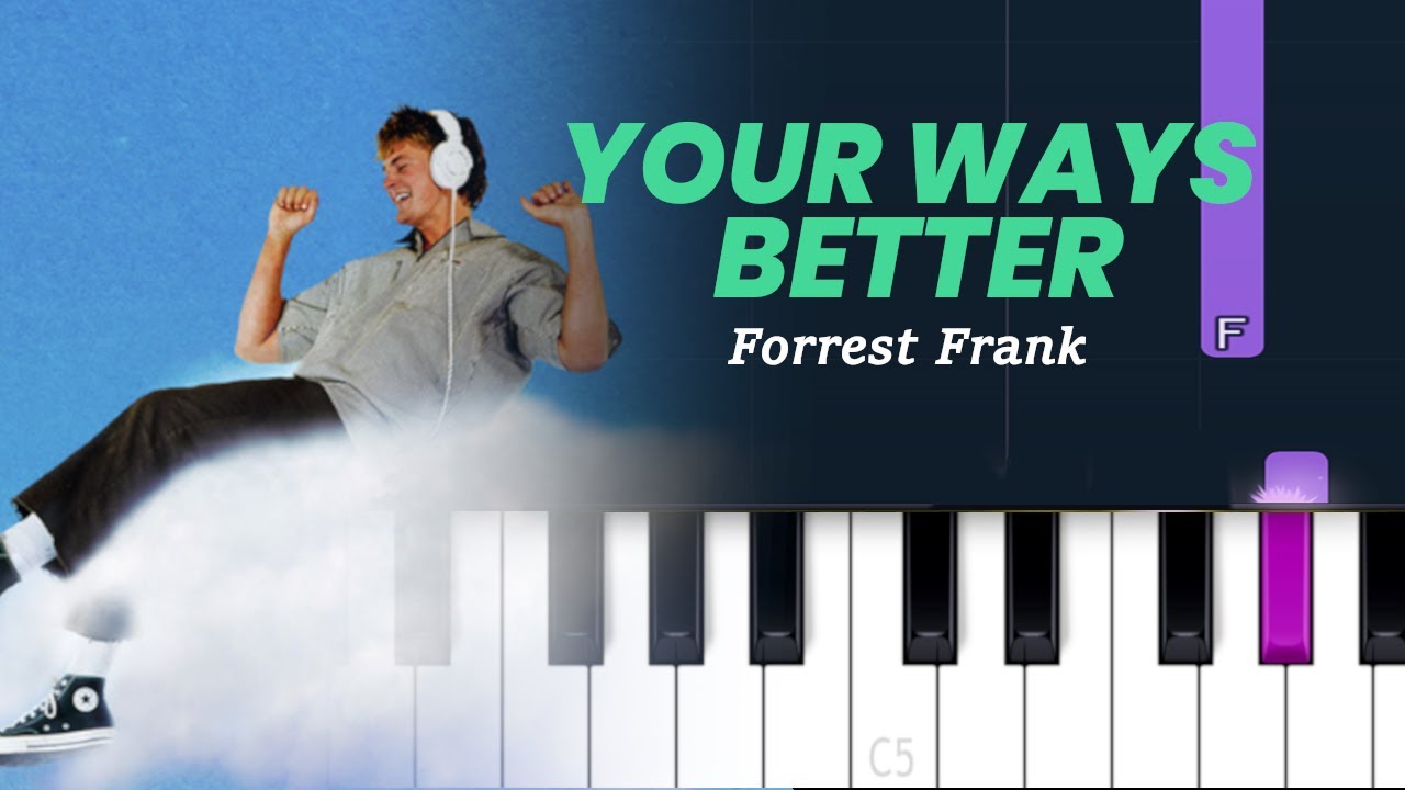 Forrest Frank - YOUR WAY'S BETTER (Piano Tutorial)