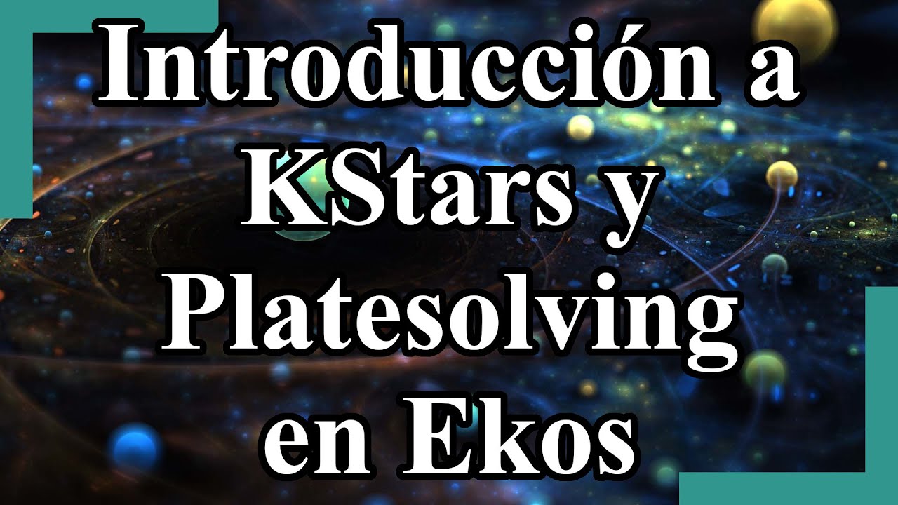 Introducción a KStars y Platesolving en Ekos