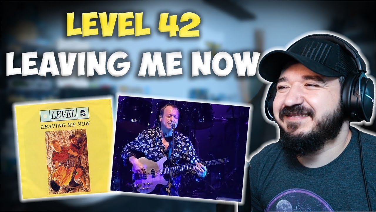 LEVEL 42 - Leaving Me Now (Studio & Live In The New Theatre 2006)  | FIRST TIME HEARING REACTION