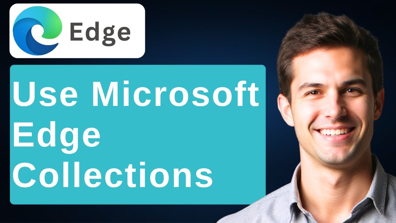 How To Use Microsoft Edge Collections [2026 Guide]