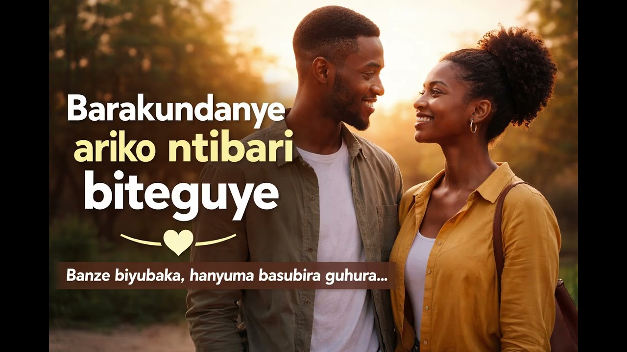 BARAKUNDANYE ARIKO NTIBARI BITEGUYE