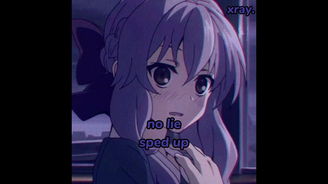 no lie - (sped up)
