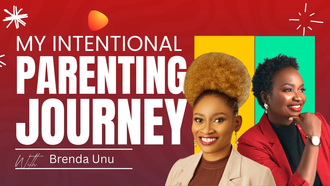 My Intentional Parenting Journey with Brenda Unu