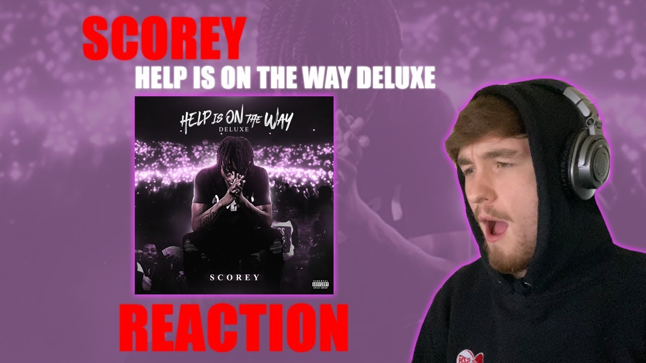 THIS ALBUM HAS TO GO PLATINUM!! | SCOREY - HELP IS ON THE WAY DELUXE ALBUM | FATAL REACTS