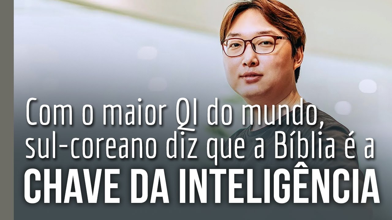 Com o maior QI do mundo, sul-coreano diz que a Bíblia é a chave da inteligência