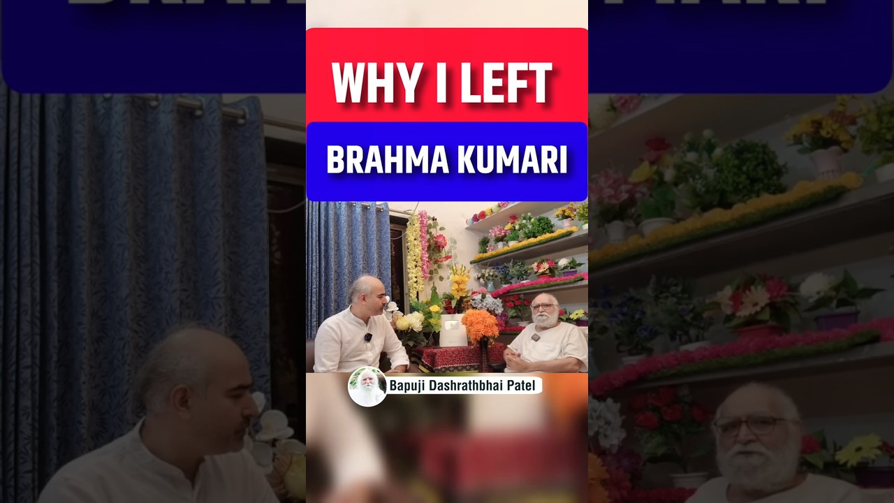 Why I Left Brahma Kumaris &ndash; Bapuji Reveals the Hidden Truth