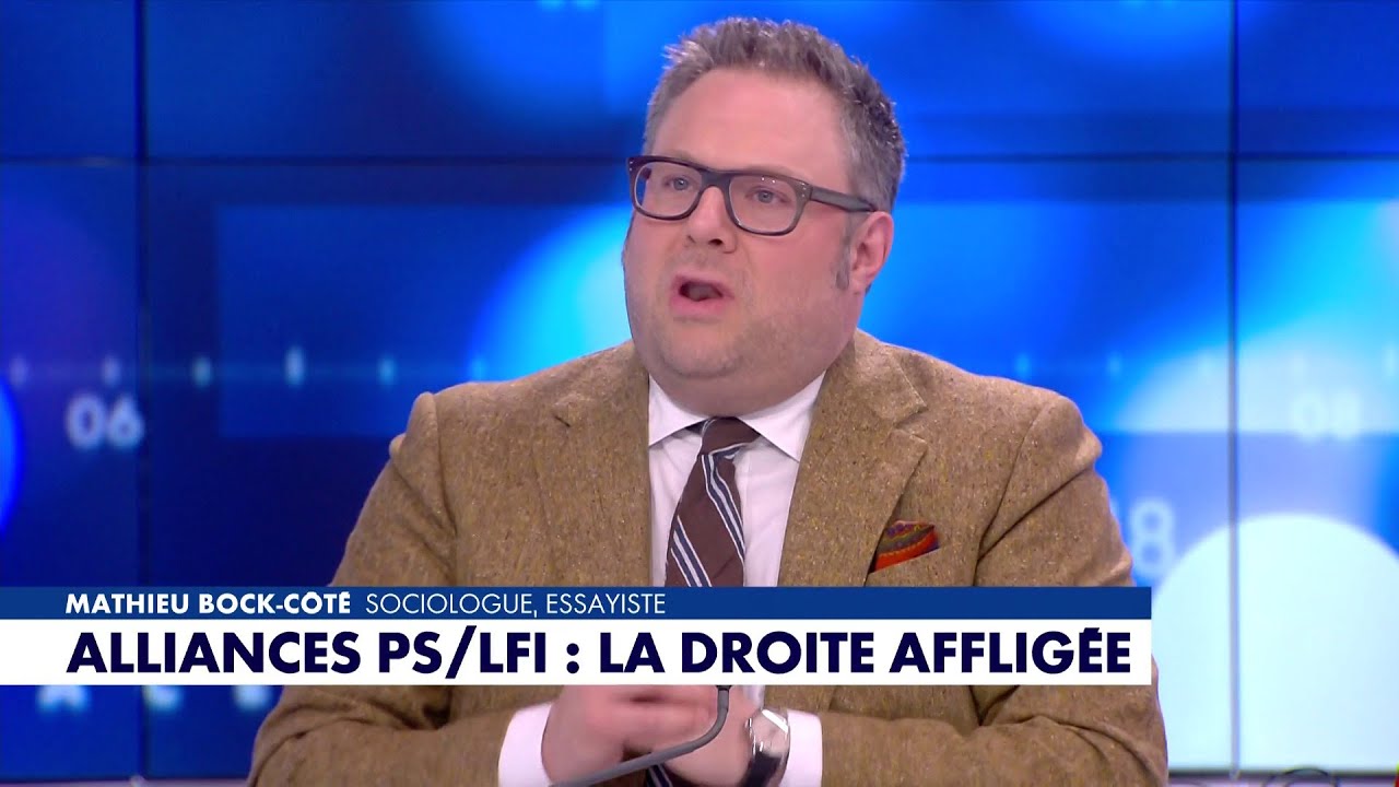 L'édito de Mathieu Bock-Côté : «Alliances PS/LFI : la droite affligée»