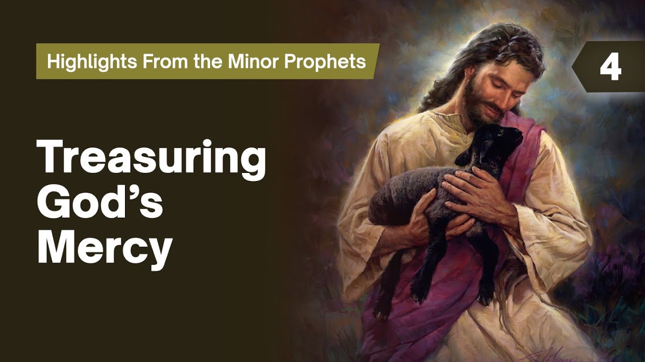 Sabbath Bible Lesson 4: Treasuring God’s Mercy - Lessons From the Gospel According to John (4)