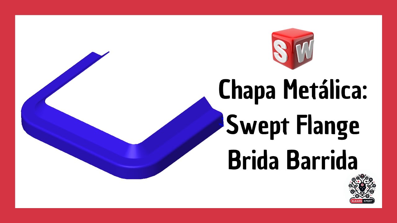 Diseño de Chapa Metálica con Brida Barrida en SolidWorks | Sweep Flange