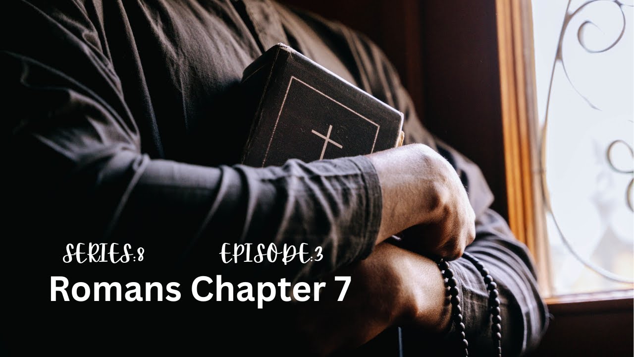 Romans Chapter 7 pt.3