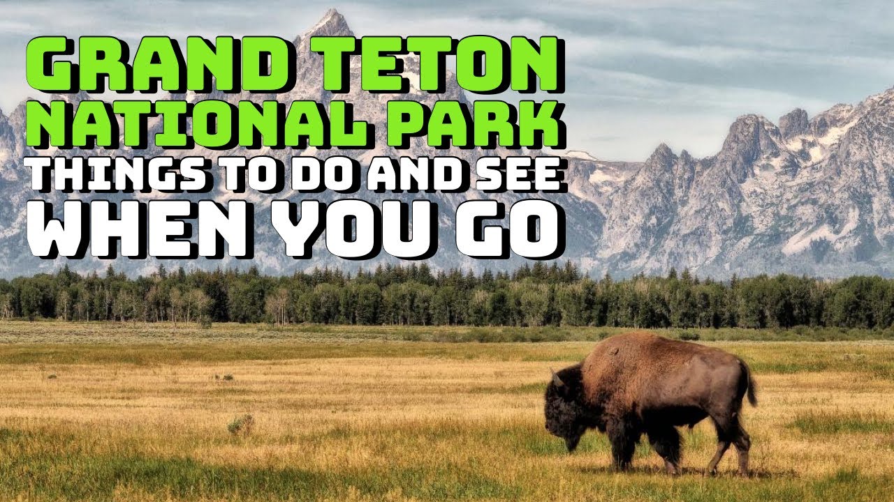 Grand Teton National Park, Wyoming - Things to Do and See When You Visit