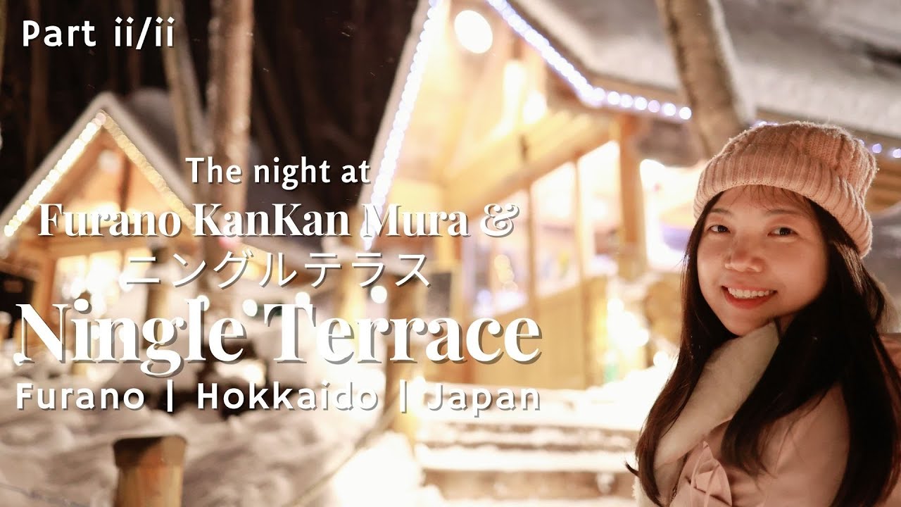 Part ii/ii - The night at Furano KanKan Mura & Ningle Terrace ニングルテラス | Furano | Hokkaido | Japan