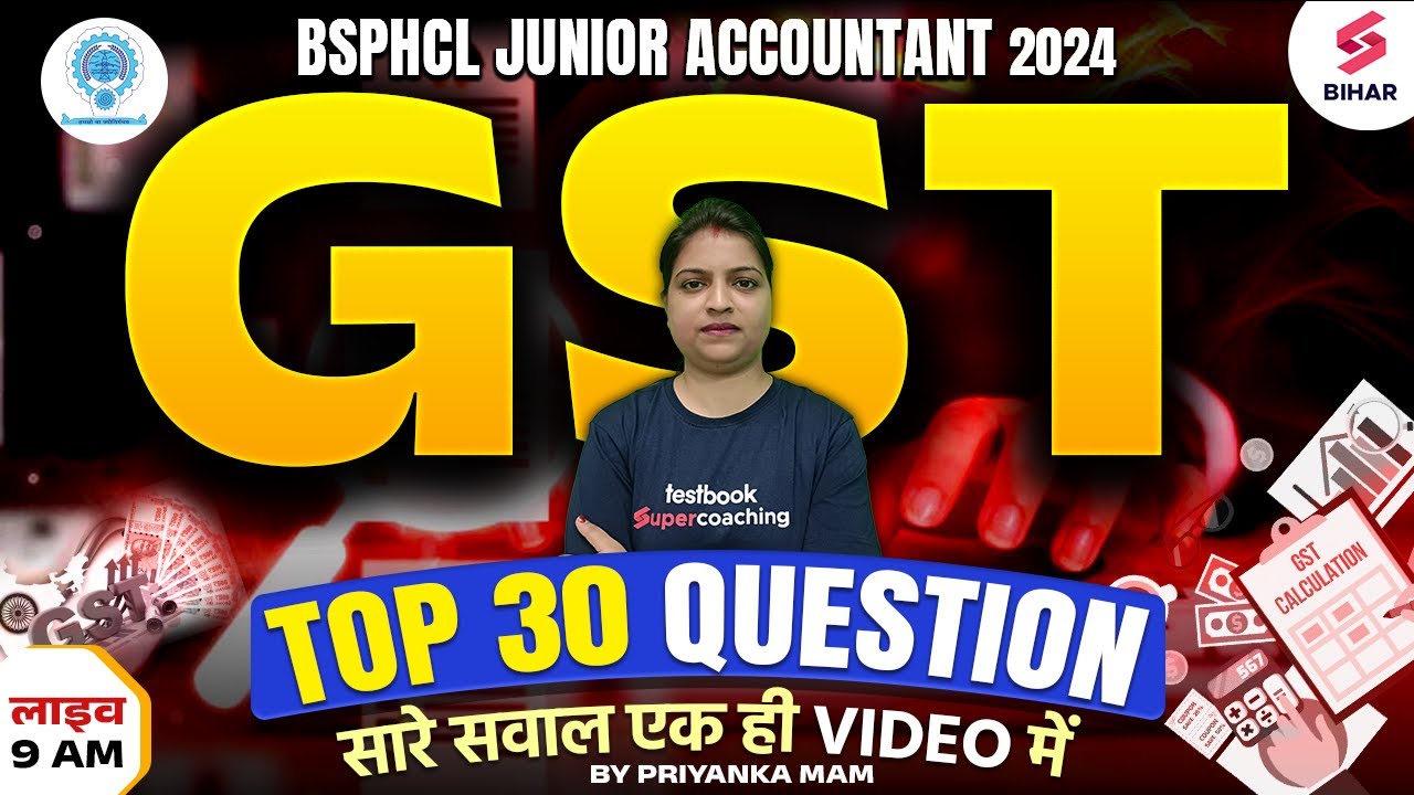 BSPHCL Junior Accountant 2024 | GST | BSPHCL Class | Top 30 Questions | By Priyanka Mam